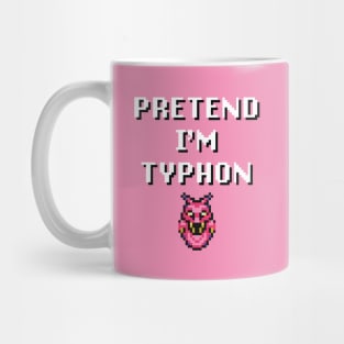 Pretend I'm Typhon Mug